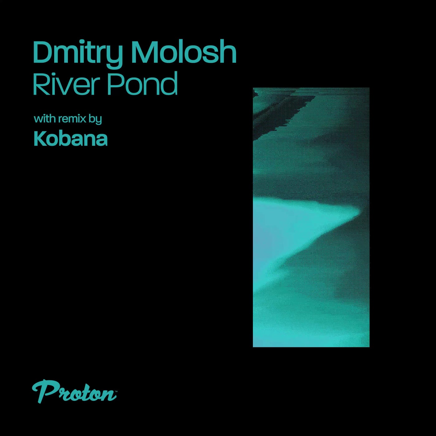 Dmitry Molosh - River Pond EP [PROTON0509]